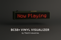 BCS8+ Vinyl Visualizer (RIGHT SIDE)